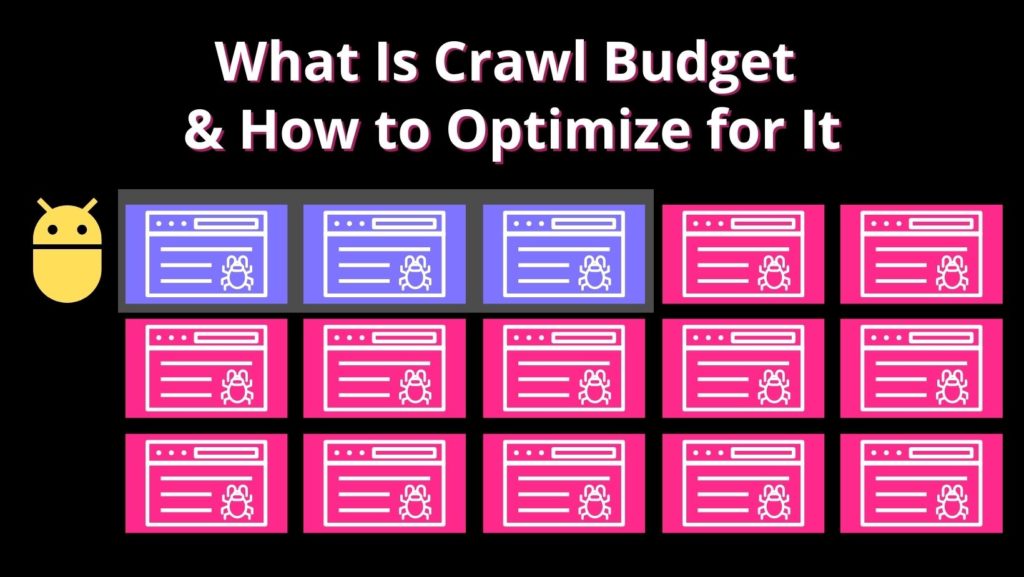 What Is Crawl Budget & How to Optimize for It with urls and a googlebot