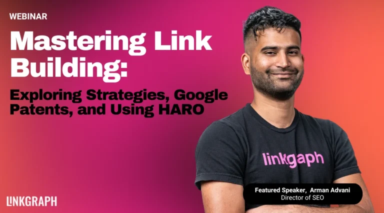 Webinar banner titled “Mastering Link Building: Exploring Strategies, Google Patents, and Using HARO” featuring Arman Advani, Director of SEO at LinkGraph, with a vibrant pink-orange gradient background.