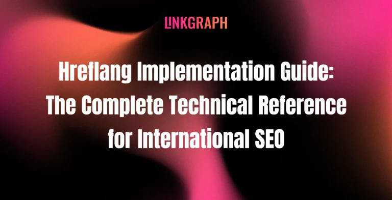 Hreflang Implementation Guide: The Complete Technical Reference for International SEO