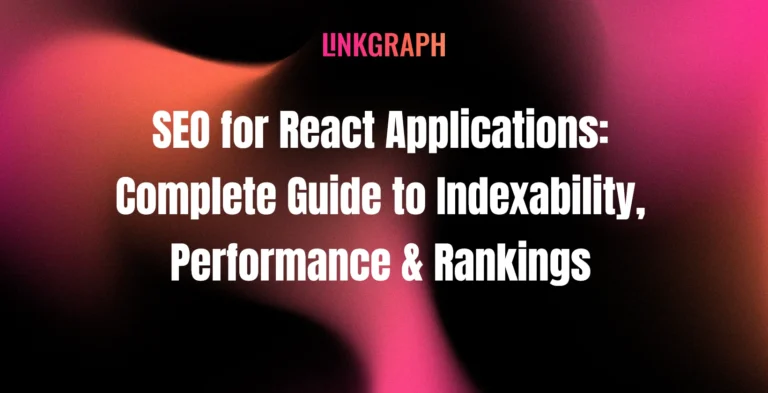 SEO for React Applications: Complete Guide to Indexability, Performance & Rankings